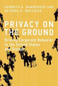 Privacy on the Ground - Bamberger, Kenneth A. (Professor of Law, University of California At; Mulligan, Deirdre K. (Associate Professor, University of California,