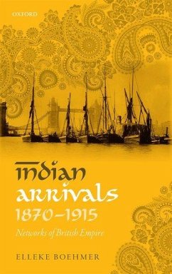 Indian Arrivals, 1870-1915 - Boehmer, Elleke