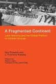 A Fragmented Continent: Latin America and the Global Politics of Climate Change