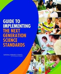 Guide to Implementing the Next Generation Science Standards - National Research Council; Division of Behavioral and Social Sciences and Education; Board On Science Education; Committee on Guidance on Implementing the Next Generation Science Standards