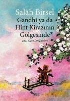 Gandhi ya da Hint Kirazinin Gölgesinde - Birsel, Salah