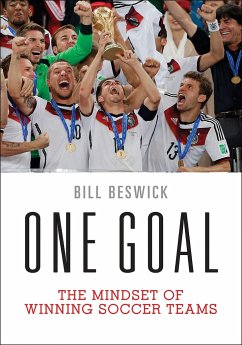 One Goal: The Mindset of Winning Soccer Teams - Beswick, Bill