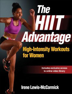 The HIIT Advantage: High-Intensity Workouts for Women - Lewis-McCormick, Irene