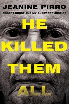 He Killed Them All: Robert Durst and My Quest for Justice - Pirro, Jeanine