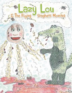 Lazy Lou and the Flying Spaghetti Monster