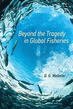 Beyond the Tragedy in Global Fisheries - Webster, D. G.