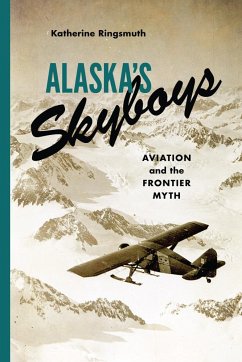 Alaska's Skyboys - Ringsmuth, Katherine Johnson