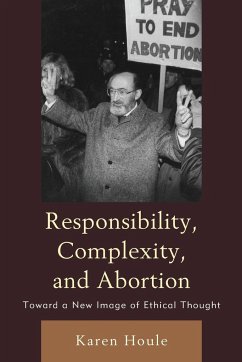 Responsibility, Complexity, and Abortion - Houle, Karen L. F.