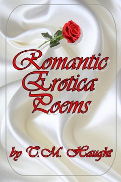 Romantic Erotica Poems - Haught, T. M.