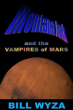 Montana Jack and the Vampires of Mars - Wyza, Bill