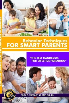 Behavior Techniques for Smart Parents Prem. Edition - Stewart, Sr. MSP MA BS. Troy C.