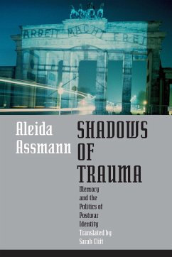 Shadows of Trauma: Memory and the Politics of Postwar Identity - Assmann, Aleida