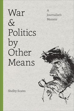 War and Politics by Other Means - Scates, Shelby