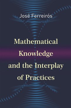 Mathematical Knowledge and the Interplay of Practices - Ferreirós, José