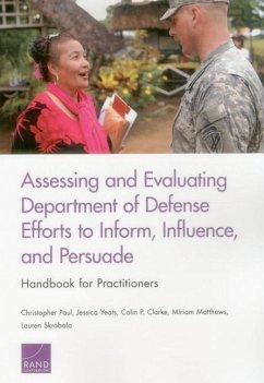 Assessing and Evaluating Department of Defense Efforts to Inform, Influence, and Persuade - Paul, Christopher; Yeats, Jessica; Clarke, Colin P