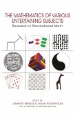 The Mathematics of Various Entertaining Subjects