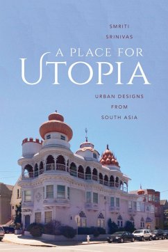 A Place for Utopia - Srinivas, Smriti