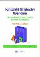 Icinizdeki Girisimciyi Uyandirin - E. Gerber, Michael