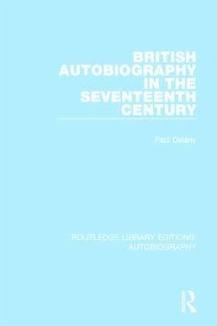 British Autobiography in the Seventeenth Century - Delany, Paul