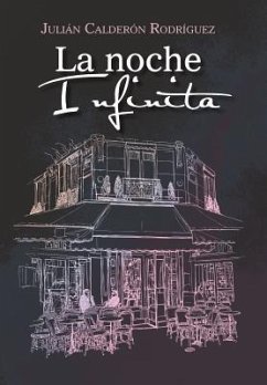 La noche infinita - Rodríguez, Julián Calderón