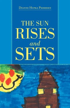 THE SUN RISES and SETS - Pedersen, Dianne Hupka