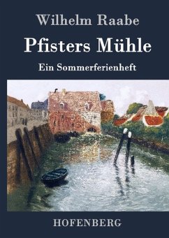 Pfisters Mühle - Raabe, Wilhelm