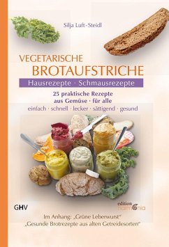 Vegetarische Brotaufstriche - Luft-Steidl, Silja