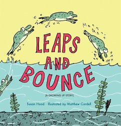 Leaps and Bounce: A Growing Up Story - Hood, Susan