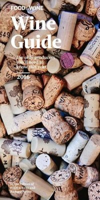 Food & Wine Wine Guide 2016 - The Editors of Food & Wine; Nalley, Richard