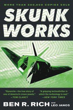 Skunk Works: A Personal Memoir of My Years of Lockheed - Rich, Ben R.; Janos, Leo