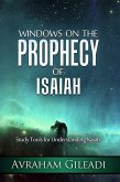 Windows on the Prophecy of Isaiah: Study Tools for Understanding Isaiah