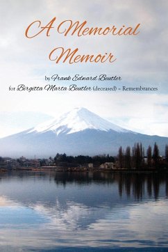 A Memorial Memoir by Frank Edward Beutler for Birgitta Marta Beutler (deceased) - Remembrances - Beutler, Frank Edward