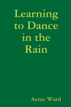Learning to Dance in the Rain - Ward, Aeroc