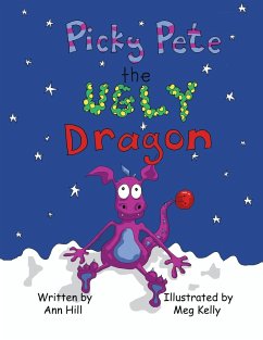 Picky Pete the Ugly Dragon - Hill, Ann