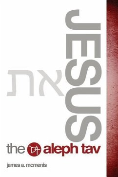 Jesus the Aleph Tav - McMenis, James A.