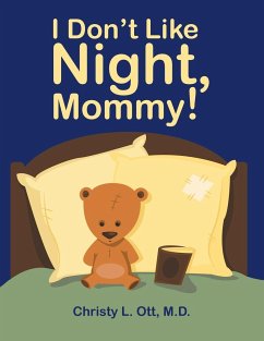 I Don't Like Night, Mommy! - Ott, M. D. Christy L.