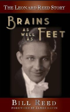 The Leonard Reed Story: Brains as Well as Feet (hardback) - Reed, Bill