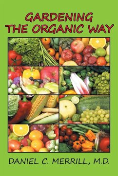 Gardening the Organic Way - Merrill, M. D. Daniel C.