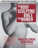 The Body Sculpting Bible for Women, Fourth Edition: The Ultimate Women's Body Sculpting Guide Featuring the Best Weight Training Workouts & Nutrition