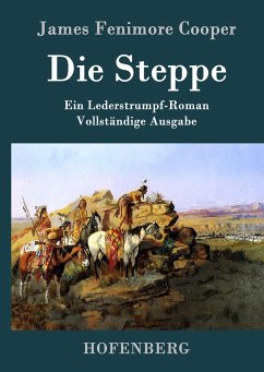 Die Steppe (Die Prärie) - Cooper, James Fenimore