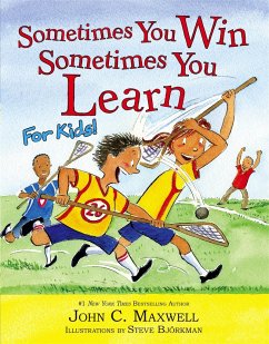 Sometimes You Win - Sometimes You Learn For Kids - Maxwell, John C.; Bjorkman, Steve