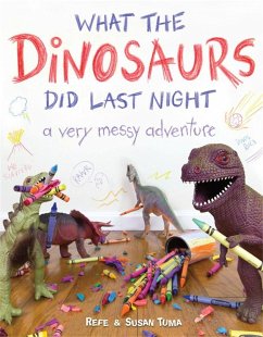 What the Dinosaurs Did Last Night - Tuma, Refe; Tuma, Susan