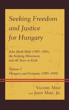 Seeking Freedom and Justice for Hungary - Valerie Miké, Valerie Miké