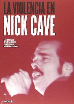 La violencia en Nick Cave : la herencia de la canción tradicional norteamericana - Ibáñez Álvarez, Saúl