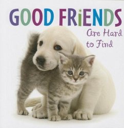 Good Friends Are Hard to Find - Sellers Publishing Inc