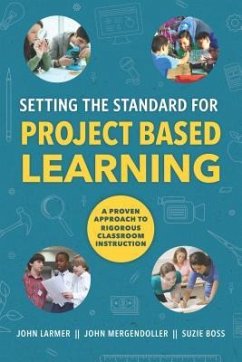 Setting the Standard for Project Based Learning - Larmer, John; Mergendoller, John; Boss, Suzie