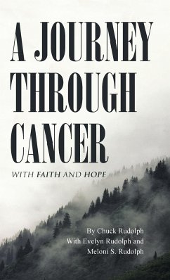 A JOURNEY THROUGH CANCER - Rudolph, Chuck