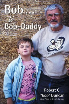 Bob . . . to Bob-Daddy - "Bob" Duncan, Robert C.