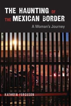 The Haunting of the Mexican Border - Ferguson, Kathryn