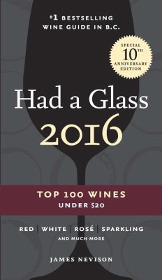 Had a Glass 2016: Top 100 Wines Under $20 - Nevison, James